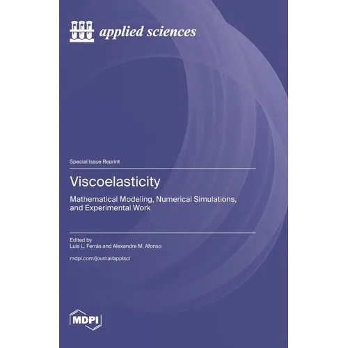 Viscoelasticity: Mathematical Modeling, Numerical Simulations, and Experimental Work - Hardcover