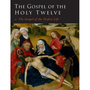 The Gospel of the Holy Twelve - Paperback