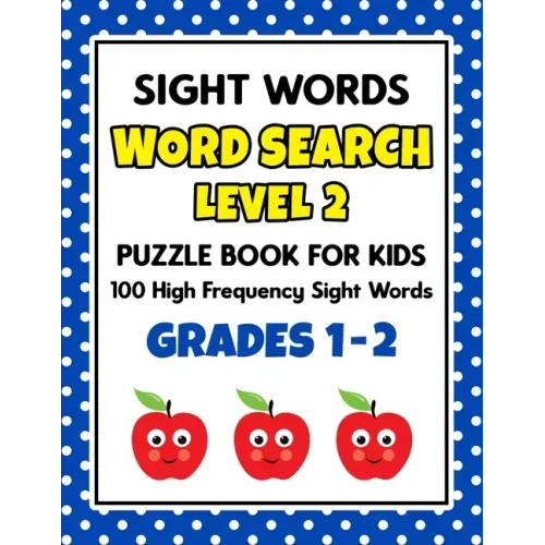 SIGHT WORDS Word Search Puzzle Book For Kids - LEVEL 2: 100 High Frequency Sight Words Reading Practice Workbook Grades 1st - 2nd, Ages 5 - 8 Years - Paperback