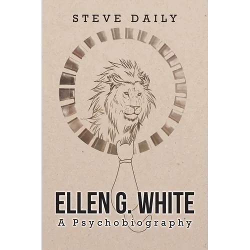 Ellen G. White A Psychobiography - Paperback