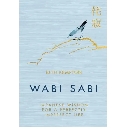 Wabi Sabi: Japanese Wisdom for a Perfectly Imperfect Life - Hardcover