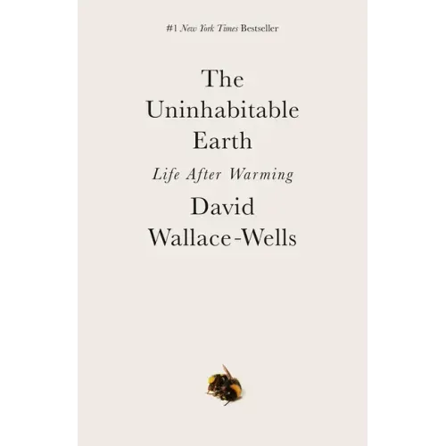 The Uninhabitable Earth: Life After Warming - Paperback