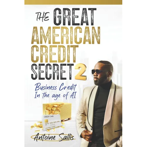 The Great American Credit Secret 2: Business Credit in the Age of AI - Paperback