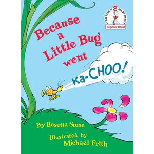 Because a Little Bug Went Ka-Choo! - Hardcover