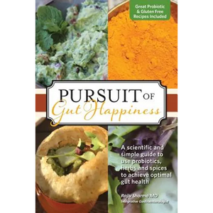 Pursuit of Gut Happiness: A Scientific and Simple Guide to Use Probiotics, Herbs and Spices to Achieve Optimal Gut Health - Paperback