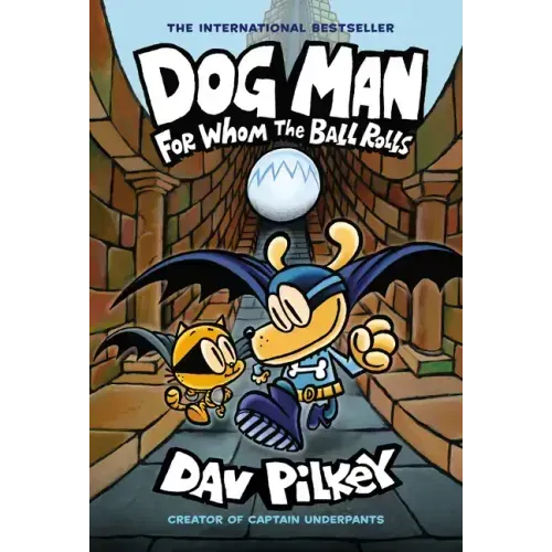 Dog Man: For Whom the Ball Rolls: A Graphic Novel (Dog Man #7): From the Creator of Captain Underpants: Volume 7 - Library Binding