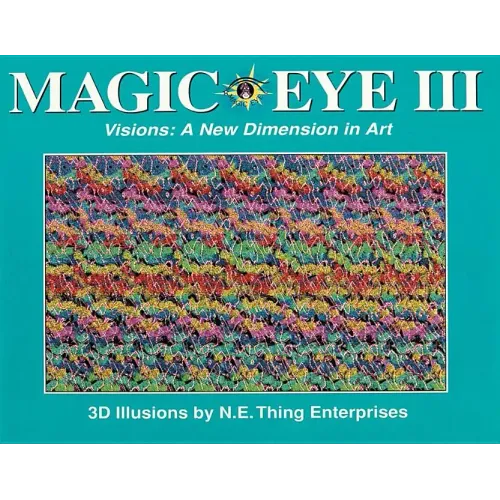 Magic Eye III: A New Dimension in Art: Volume 3 - Hardcover