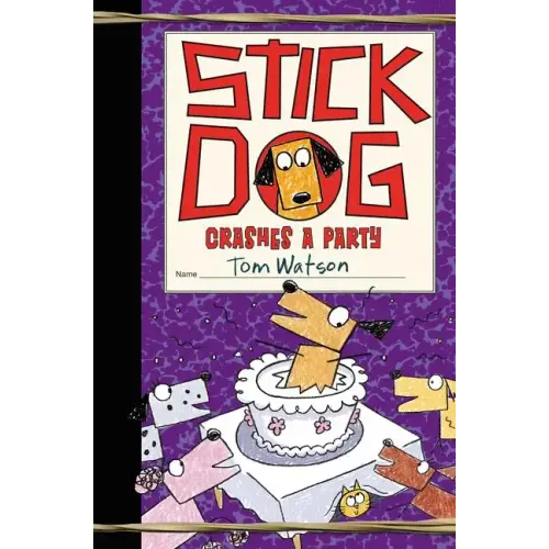 Stick Dog Crashes a Party - Hardcover