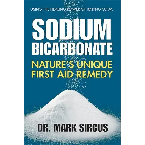 Sodium Bicarbonate: Nature's Unique First Aid Remedy - Paperback