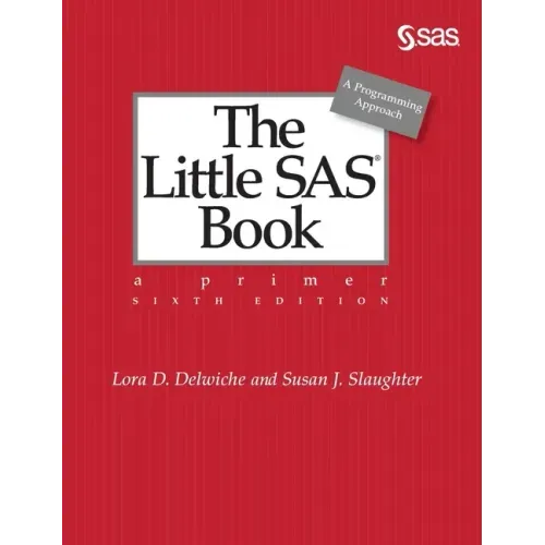 The Little SAS Book: A Primer, Sixth Edition - Hardcover