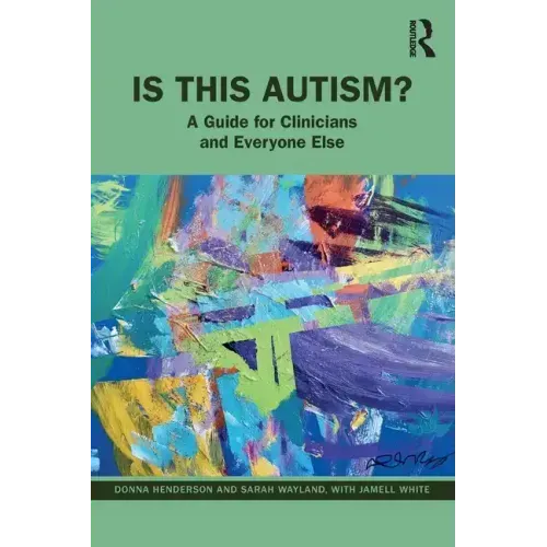 Is This Autism?: A Guide for Clinicians and Everyone Else - Paperback