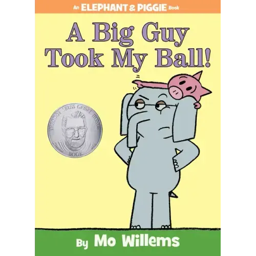 A Big Guy Took My Ball!-An Elephant and Piggie Book - Hardcover