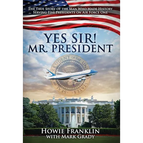 Yes, Sir! Mr. President - Hardcover