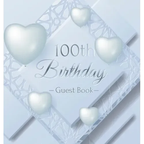 100th Birthday Guest Book: Keepsake Gift for Men and Women Turning 100 - Hardback with Funny Ice Sheet-Frozen Cover Themed Decorations & Supplies, Per - Hardcover