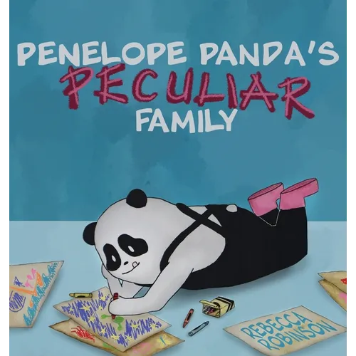 Penelope Panda's Peculiar Family: Life with Glass Child Syndrome - Hardcover