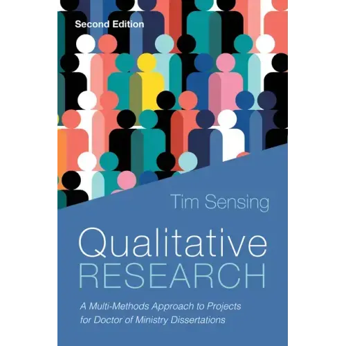 Qualitative Research, Second Edition: A Multi-Methods Approach to Projects for Doctor of Ministry Dissertations - Paperback