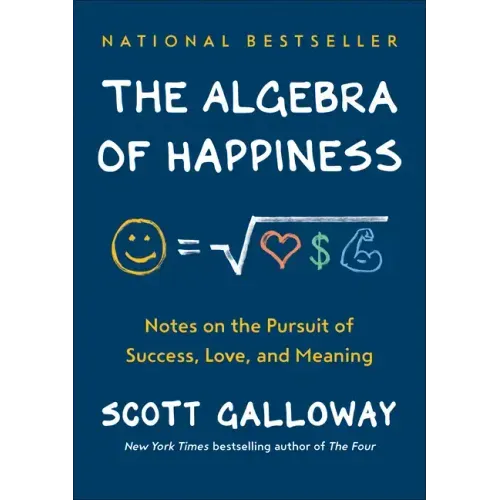 The Algebra of Happiness: Notes on the Pursuit of Success, Love, and Meaning - Hardcover