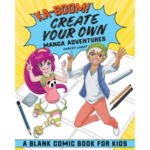 Ka-Boom! Create Your Own Manga Adventures: Blank Comic Book for Kids - Paperback