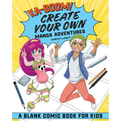 Ka-Boom! Create Your Own Manga Adventures: Blank Comic Book for Kids - Paperback