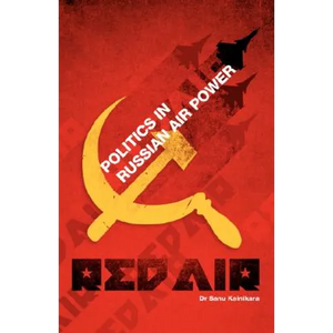 Red Air: Politics in Russian Air Power - Paperback