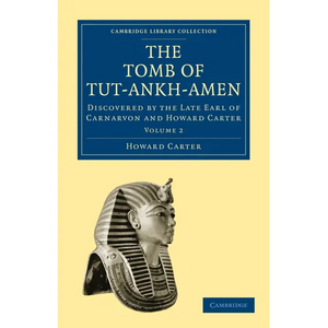 The Tomb of Tut-Ankh-Amen: Discovered by the Late Earl of Carnarvon and Howard Carter - Paperback