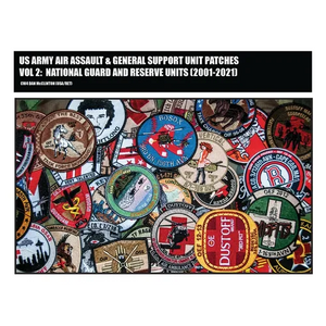 US Army Air Assault & General Support Unit Patches Volume 2: National Guard and Reserve Units (2001-2021) - Paperback