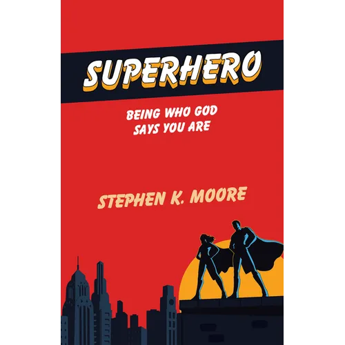 Superhero: Being Who God Says You Are - Paperback