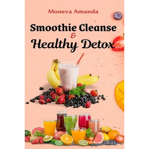 Smoothie Cleanse & Healthy Detox - Paperback