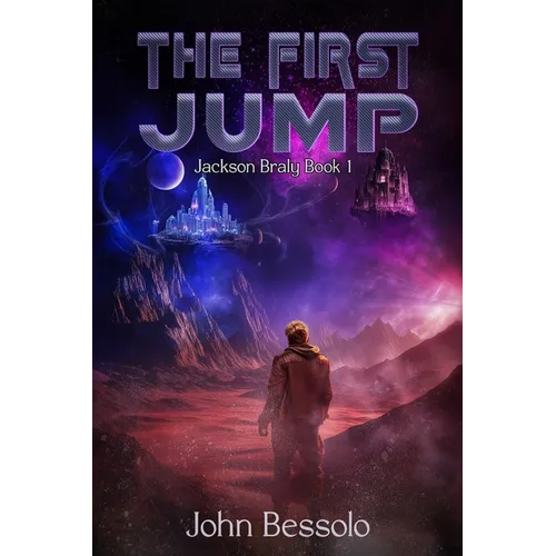 The First Jump: Jackson Braly Book 1 - Paperback