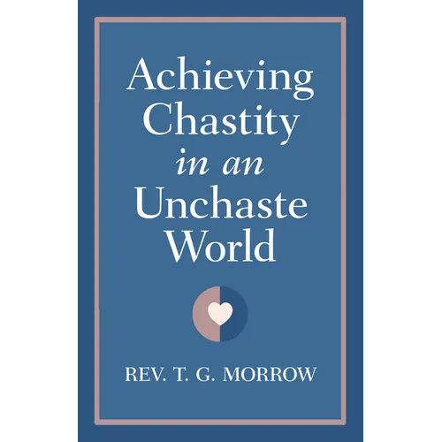 Achieving Chastity in an Unchaste World - Paperback