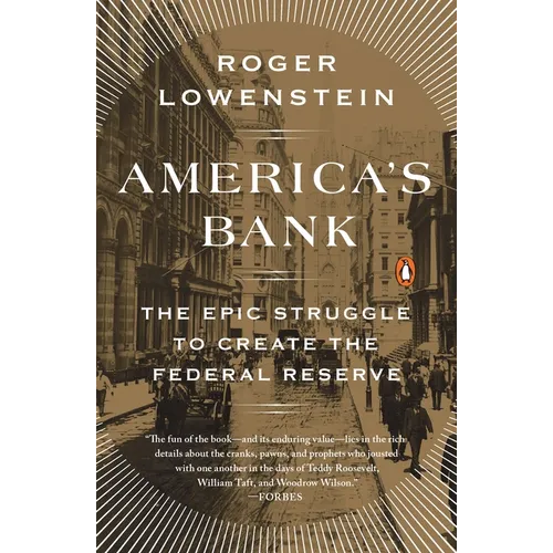 America's Bank: The Epic Struggle to Create the Federal Reserve - Paperback