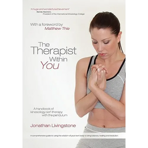 The Therapist Within You: A handbook of kinesiology self-therapy with the pendulum - Paperback
