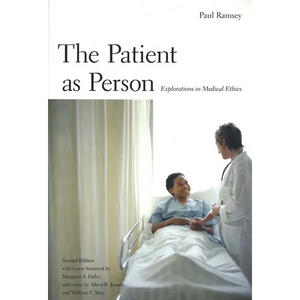 The Patient as Person: Explorations in Medical Ethics, Second Edition - Paperback