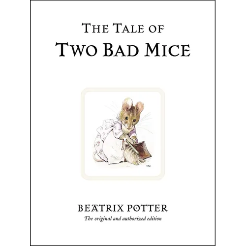 The Tale of Two Bad Mice - Hardcover