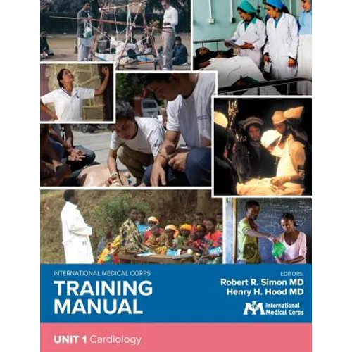 International Medical Corps Training Manual: Unit 1: Cardiology - Paperback