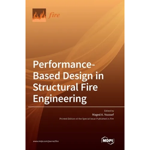 Performance-Based Design in Structural Fire Engineering - Hardcover