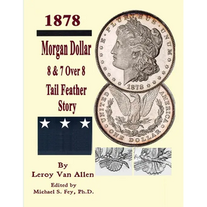Morgan Dollar 8 & 7 Over * Tail Feather Story - Paperback