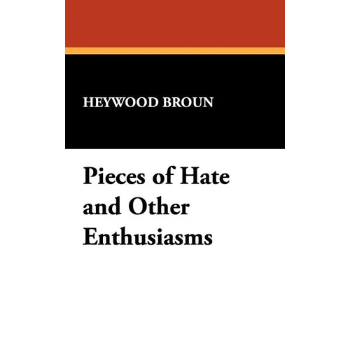 Pieces of Hate and Other Enthusiasms - Hardcover