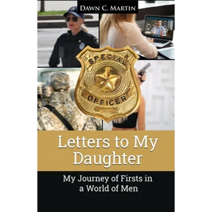 Letters to My Daughter: My Journey of Firsts in a World of Men - Paperback