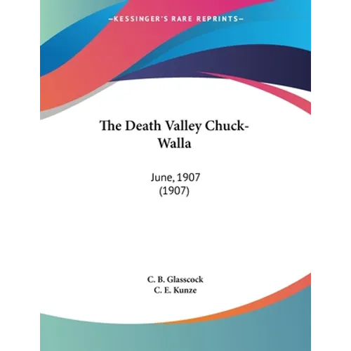 The Death Valley Chuck-Walla: June, 1907 (1907) - Paperback