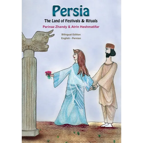 Persia, The Land of Festivals & Rituals - Paperback