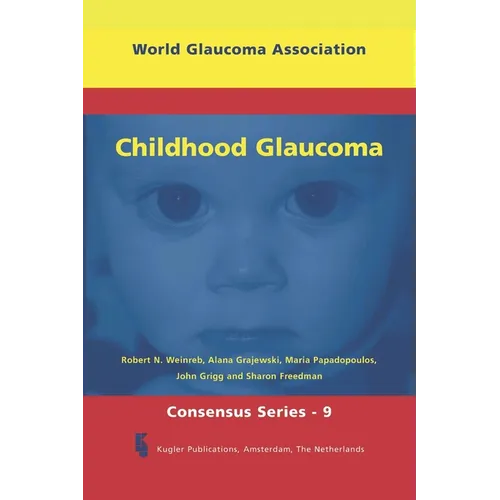 Childhood Glaucoma: World Glaucoma Series 9 - Paperback