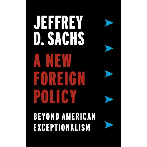 A New Foreign Policy: Beyond American Exceptionalism - Paperback