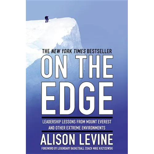 On the Edge: Leadership Lessons from Mount Everest and Other Extreme Environments - Hardcover