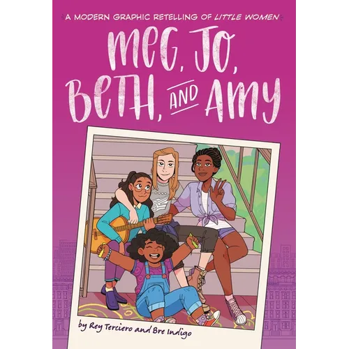 Meg, Jo, Beth, and Amy: A Modern Graphic Retelling of Little Women - Paperback