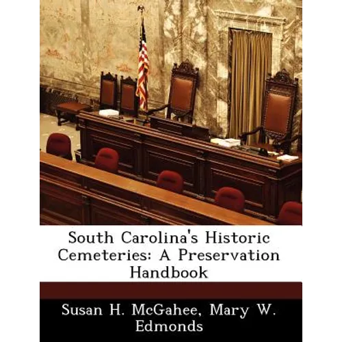 South Carolina's Historic Cemeteries: A Preservation Handbook - Paperback