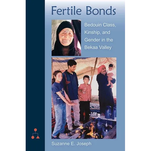 Fertile Bonds: Bedouin Class, Kinship, and Gender in the Bekaa Valley - Paperback