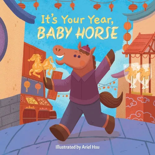 It's Your Year, Baby Horse - Board Book