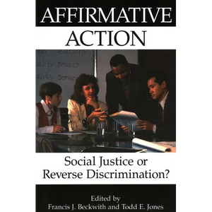 Affirmative Action: Social Justice or Reverse Discrimination? - Paperback