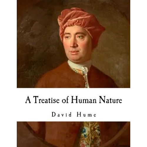 A Treatise of Human Nature: David Hume - Paperback